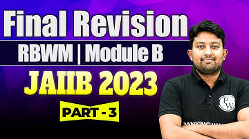 Final Revision | RBWM | Module B | JAIIB 2023 | Part 3 | Arvind Sir