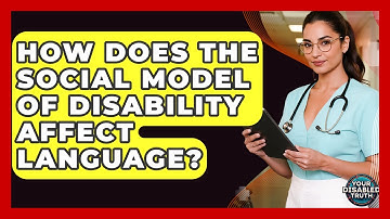 How Does The Social Model Of Disability Affect Language? - Your Disabled Truth