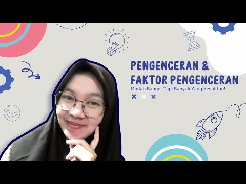 PENGENCERAN dan FAKTOR PENGENCERAN, Mudah Banget tapi Banyak yang Kesulitan!