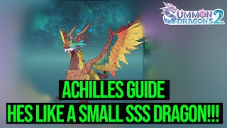 Achilles Guide! Hes Like a Small SSS Dragon Best Gear Summon Dragons 2