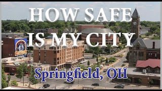 Is Springfield Ohio Dangerous? How Safe is Springfield OH?