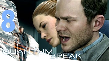 Quantum Break Gameplay Walkthrough Part 8 [Xbox One] Playthrough