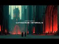 Cathedrum Imperialis | Warhammer 40k Ambience | 1 Hour of Grimdark Music