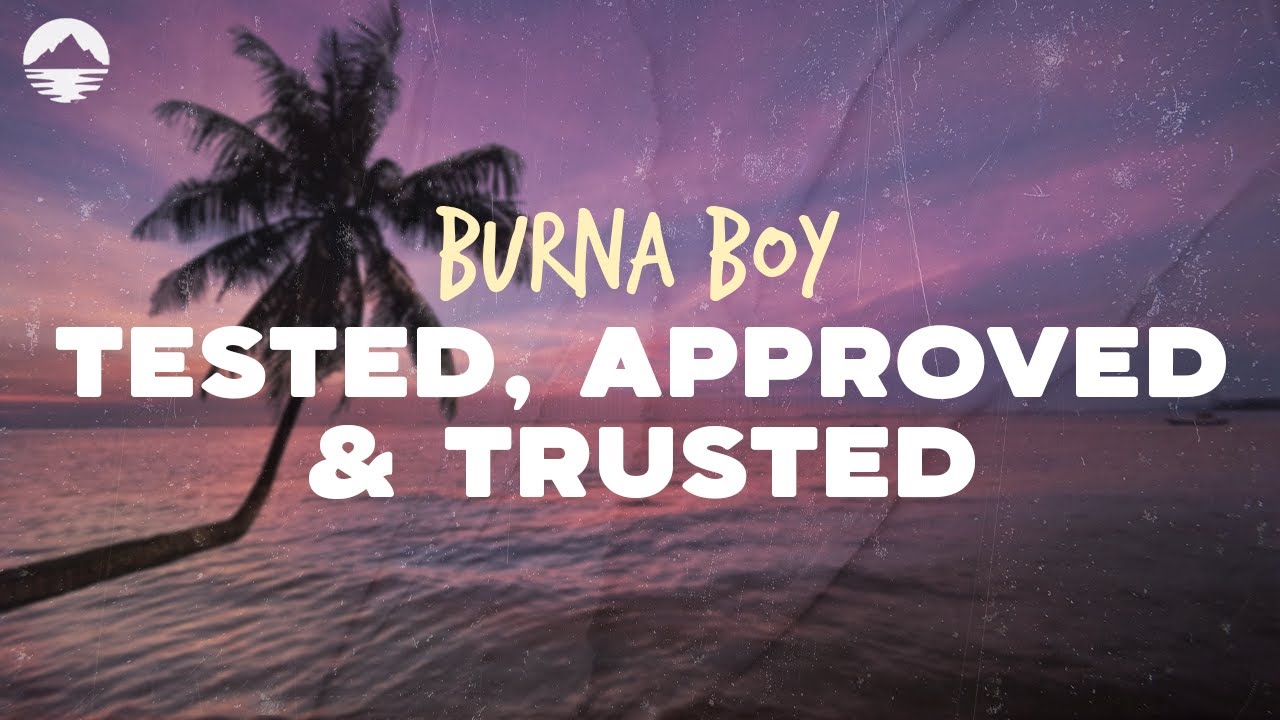 Burna Boy   Tested Approved  Trusted  Lyrics