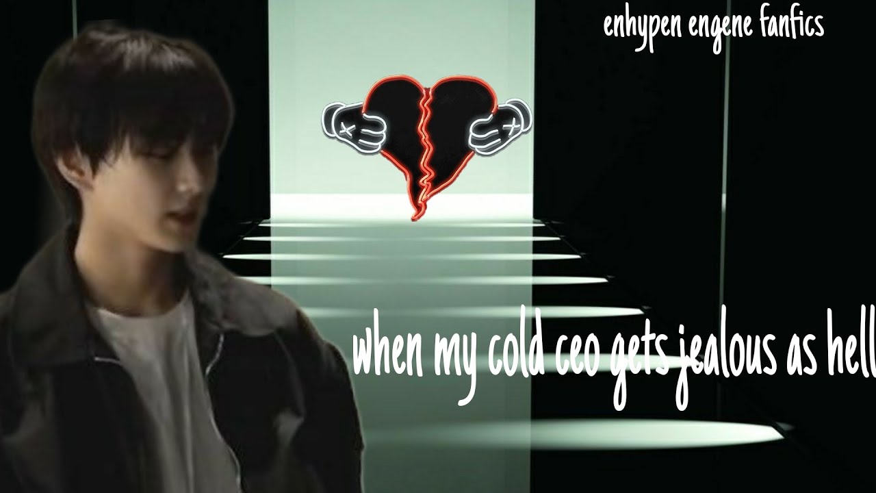 Enhypen Jungwon ff Oneshot"When my cold CEO gets jealous as hell"