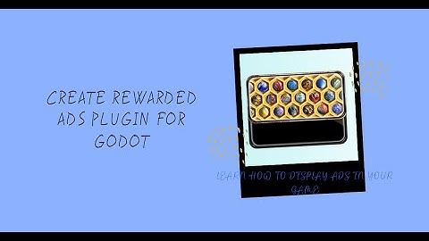 How to create android plugin to display Rewarded Ads from Google AdMob in Godot Game Engine