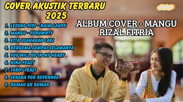 LAGU CAFE VIRAL 2025 - Fourtwnty Mangu - Rizal Fitria Cover Akustik Masing Masing Lesung Pipi