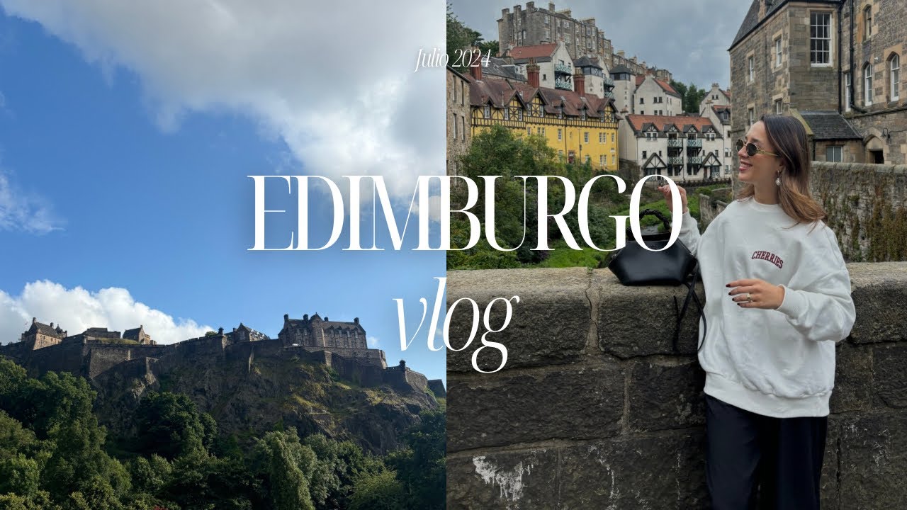 Vlog de Edimburgo | qué hacer, dónde comer y por qué es una de mis ciudades favoritas