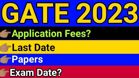 GATE 2023 - Application Fees/ Last Date/ Gate papers/ Gate 2023 application form filling