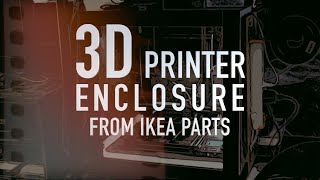 Building 3D Printer enclosure from IKEA parts