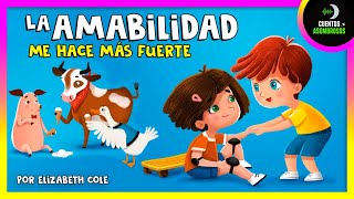 La Amabilidad Me Hace Más Fuerte | Cuentos Para Dormir En Español Asombrosos Infantiles