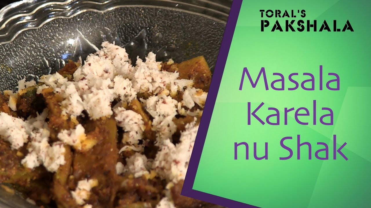 Masala Karela nu Shak (Spiced Bitter Gourd Subzi) By Toral | India Food Network