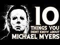 10 Things You Probably Didn't Know About Michael Myers! (10 Facts) | Halloween