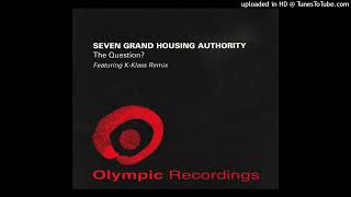 Seven Grand Housing Authority - The Question? (DJ Edit) 1993