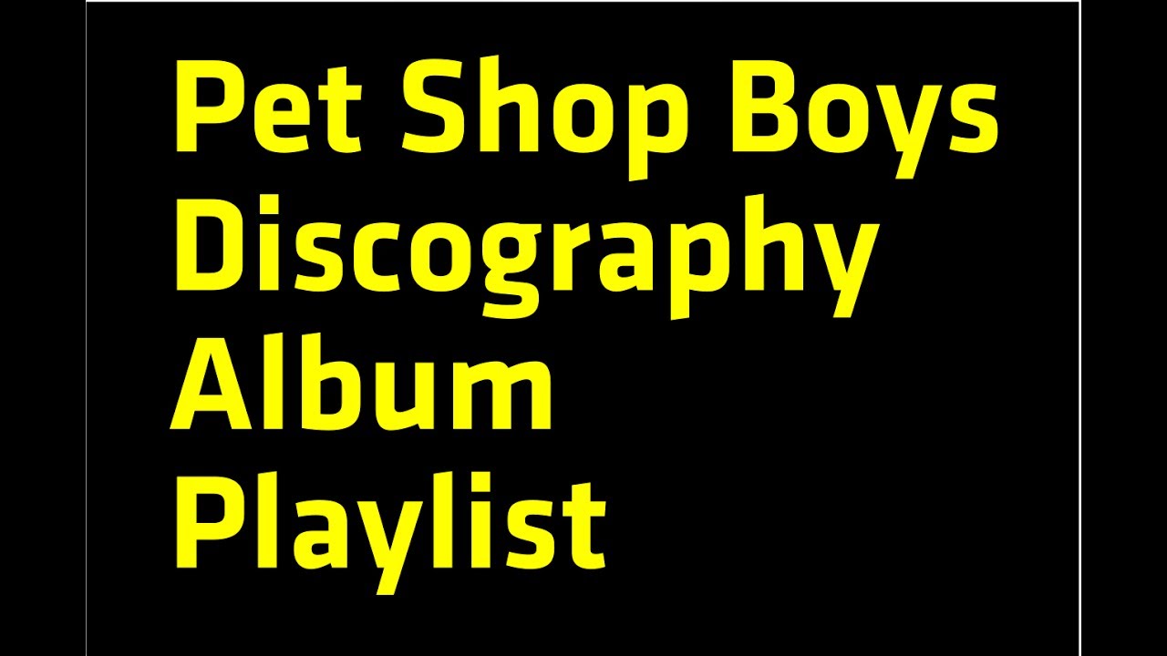 Pet Shop Boys - Discography (1991) Full Album Playlist | by