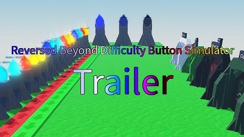 Reversed Beyond Difficulty Button Simulator Trailer
