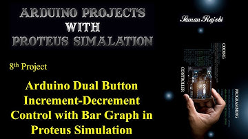 Arduino Dual Button Increment Decrement Control with Bar Graph in Proteus Simulation