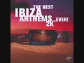 The Best Ibiza Anthems Ever 2k CD1