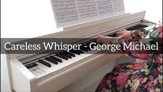 CARELESS WHISPER - GEORGE MICHAEL | PIANO COVER by Yevheniia Soroka | SHEET MUSIC