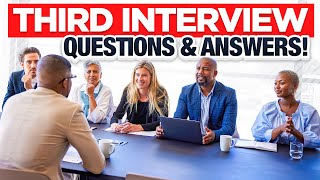 THIRD Interview Questions & ANSWERS! (How to PREPARE for a 3rd or FINAL Job Interview!)