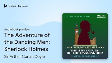 The Adventure of the Dancing Men: Sherlock… by Sir Arthur Conan Doyle · Audiobook preview