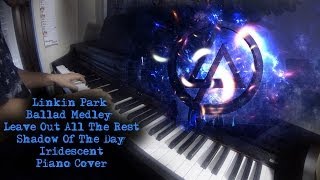 Linkin Park - Ballad Medley (LOATR/SOTD/Iridescent) - Piano Cover