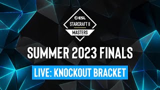 ESL SC2 Masters: Summer 2023 Finals Day 2 - Knockout Bracket - Stream B