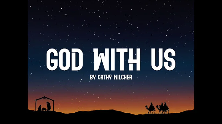 God With Us - by Cathy Wilcher
