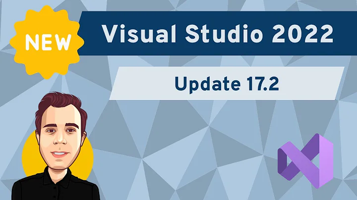 Visual Studio 2022 - 17.2: What's New?!