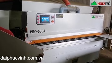 Máy Dán Cạnh 6 Chức Năng Pro-500a Holztek | | Đại Phúc Vinh CNC