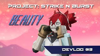 Strike n Burst: Devlog #3  The Beauty of the game