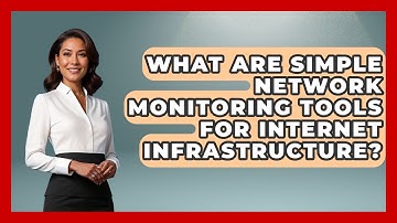 What Are Simple Network Monitoring Tools For Internet Infrastructure?
