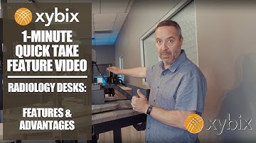 1-Minute Quick Take Videos: Radiology Desks - Xybix Desk Features & Advantages