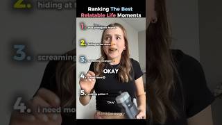 Ranking The Best Relatable Life Moments😍😎