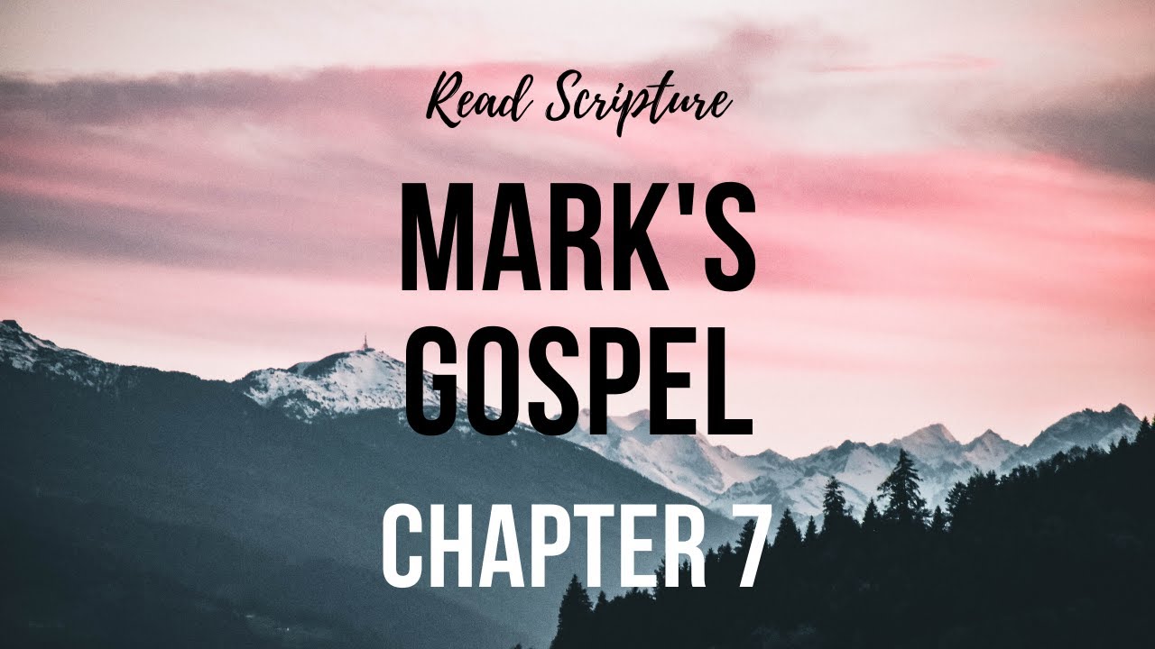 Read Scripture Mark s Gospel Chapter 7 YouTube Read Scripture Mark s Gospel Chapter 7 YouTube