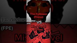 Miss Thavel Fpe Vs The Follower Dr. Nowhere