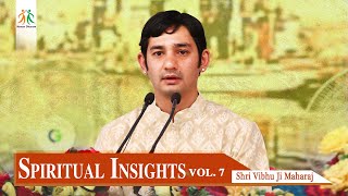 जीवन में संघर्षों से न घबराएँ - Spiritual Insights - Vol. 7 | Shri Vibhu Ji Maharaj