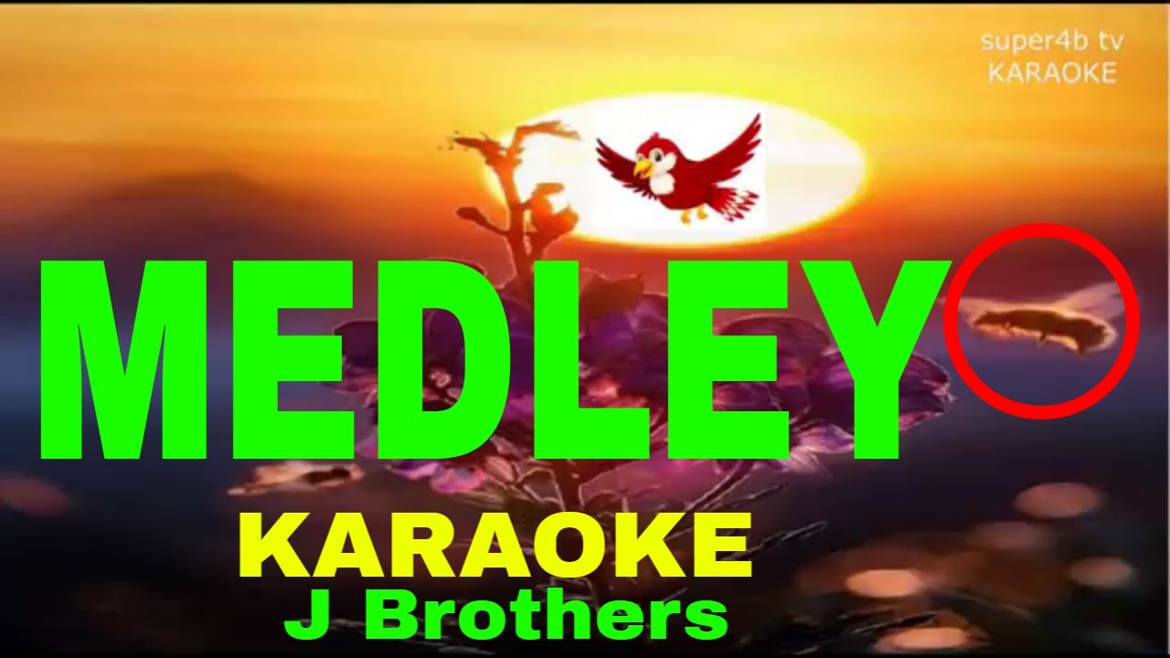 MEDLEY By J Brothers KARAOKE VERSION