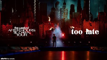 The Weeknd - Too Late (After Hours Til Dawn Live Version) [CONCEPT]
