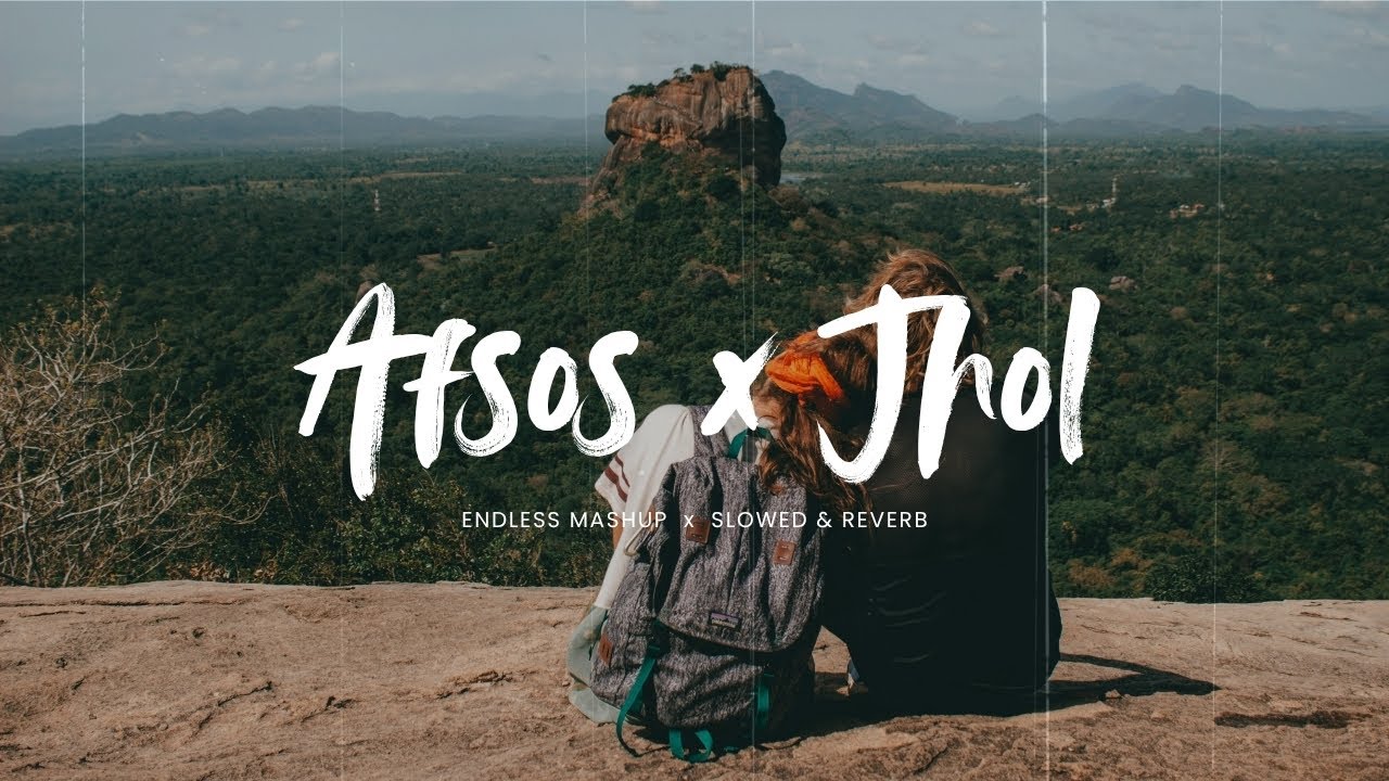Afsos x Jhol (Slowed + Reverb) | Endless Mashup | Talha Anjum x Anuv x Maanu x Annural x AP Dhillon
