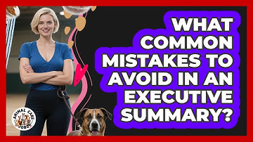 What Common Mistakes To Avoid In An Executive Summary?