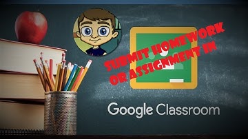 How to submit homework or assignment in Google Classroom | របៀប submit លំហាត់នៅក្នុង GC