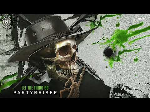 Partyraiser - Let The Thing Go