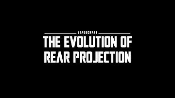 Stagecraft - The Evolution of Rear Projection