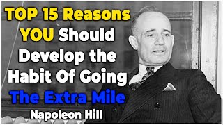 TOP 15 Reasons YOU Should Develop the Habit Of Going The Extra Mile - Napoleon Hill