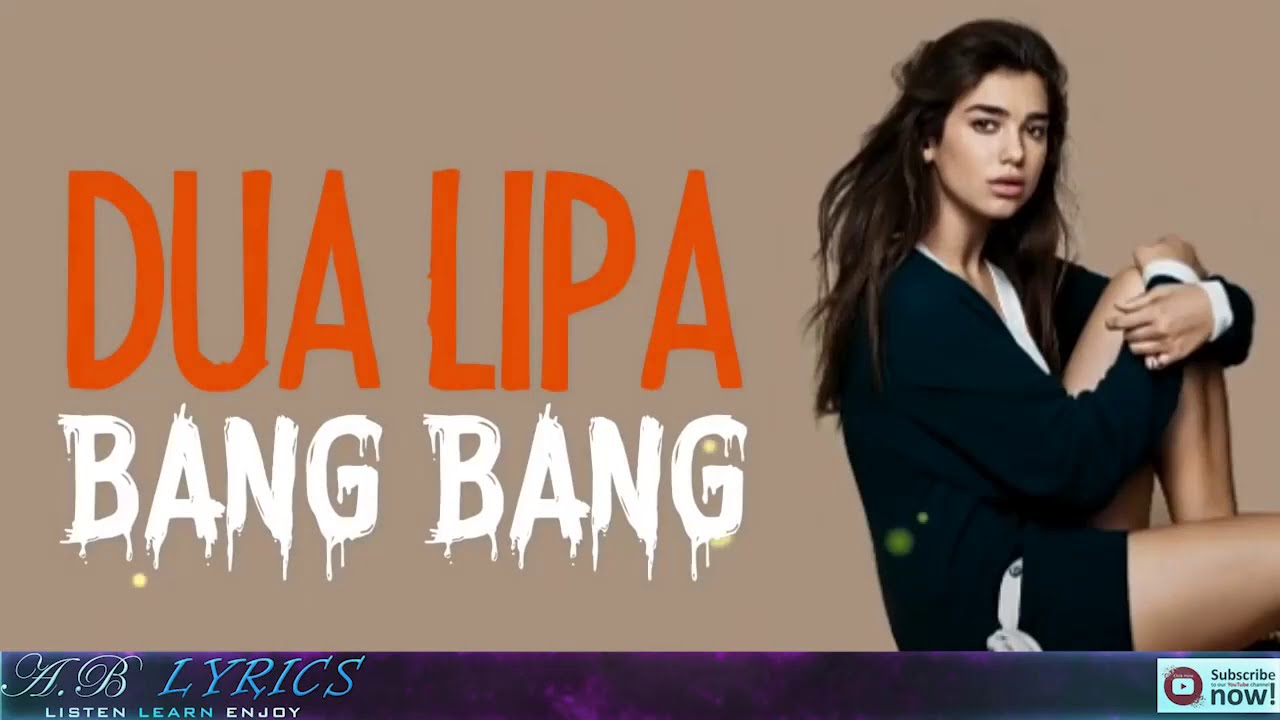 Dua Lipa BANG BANG Lyrics - YouTube