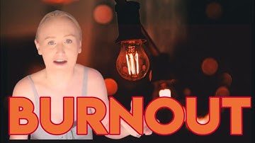BURNOUT: When You