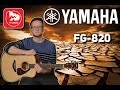 Обзор акустической гитары YAMAHA FG820
