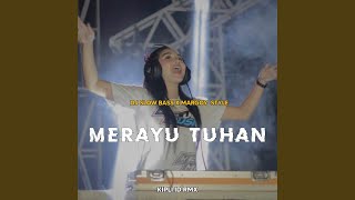 DJ MERAYU TUHAN FULL BASS HOREG X MARGOY STYLE