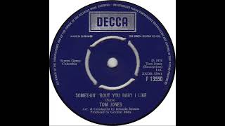 UK New Entry 1974 (198) Tom Jones - Something 'Bout You Baby I Like